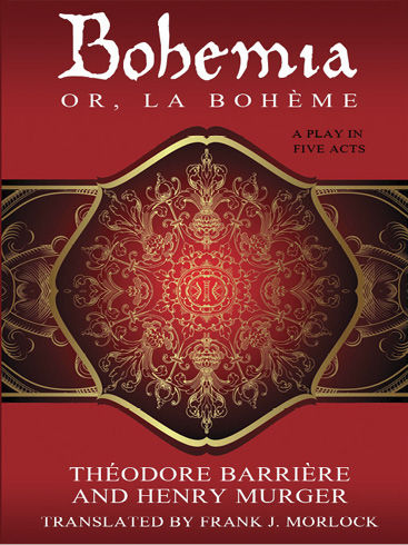 Bohemia; or, La Bohème, Henry Murger, Theodore Barriere