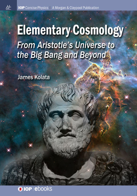 Elementary Cosmology, James J Kolata