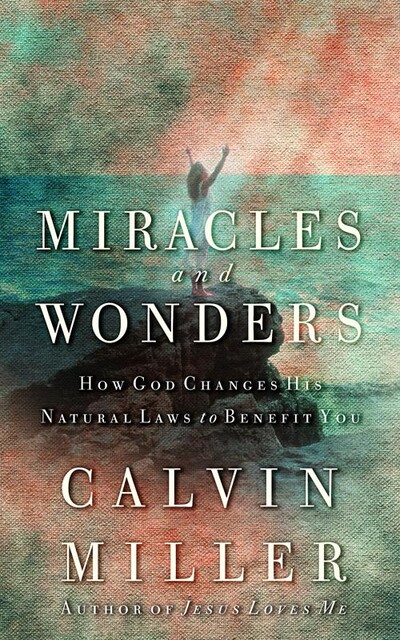 Miracles and Wonders, Calvin Miller