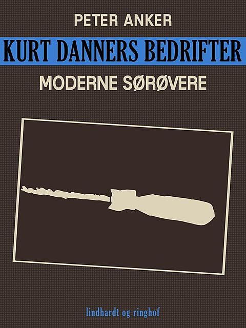 Kurt Danners bedrifter: Moderne sørøvere, Peter Anker