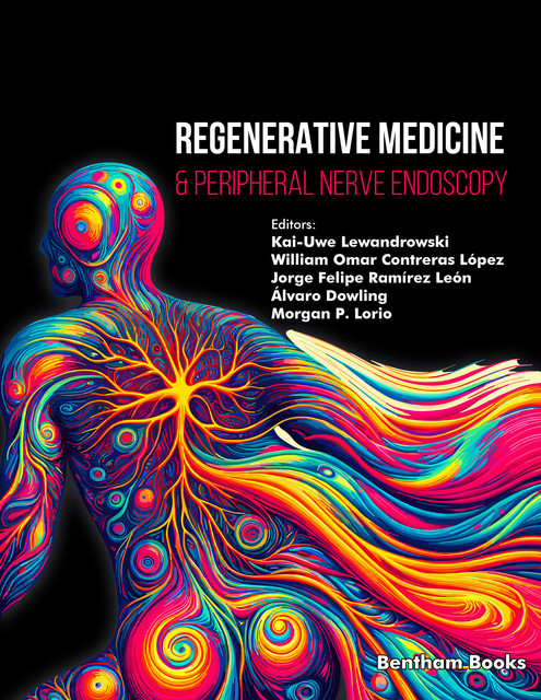 Regenerative Medicine & Peripheral Nerve Endoscopy, amp, Jorge Felipe Ramírez León, Kai-Uwe Lewandrowski, Morgan P. Lorio, William Omar Contreras López, Álvaro Dowling