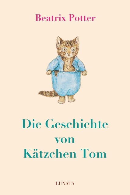 Die Geschichte von Kätzchen Tom, Beatrix Potter