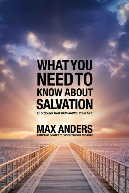 What You Need to Know About Salvation, Max Anders