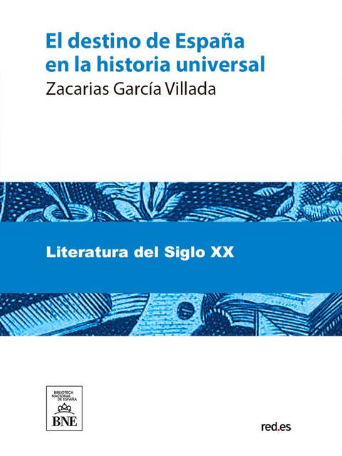 El destino de España en la historia universal, Zacarías García Villada