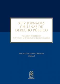 XLIV JORNADAS CHILENAS DE DERECHO PÚBLICO, Arturo Fermandois Vöhringer