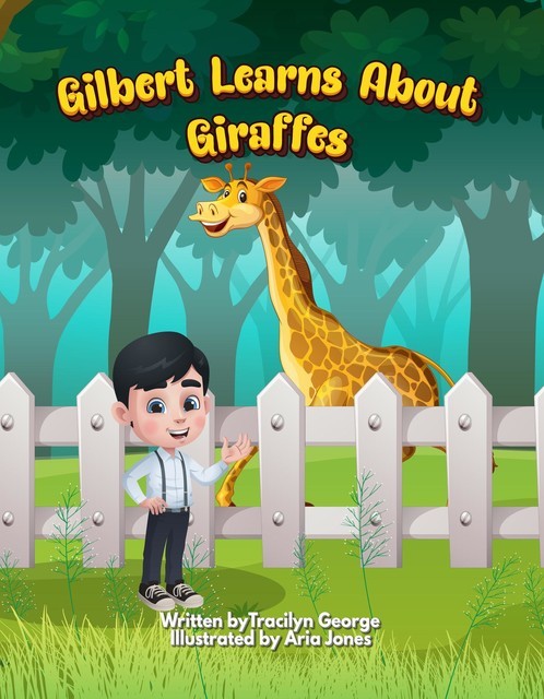 Gilbert Learns about Giraffes, Tracilyn George