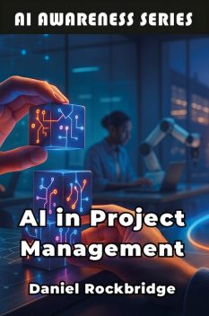 AI in Project Management, Daniel Rockbridge