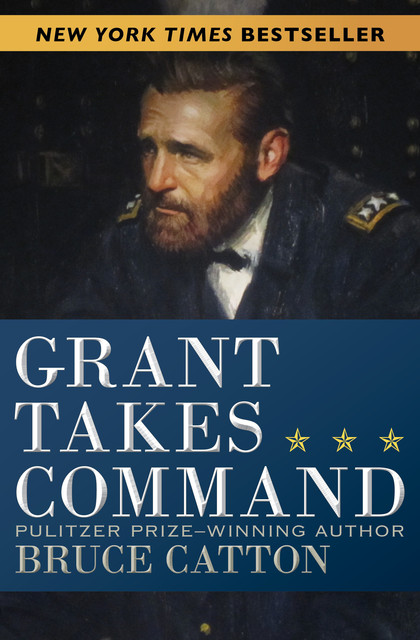Grant Takes Command, Bruce Catton