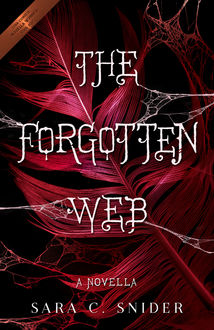 The Forgotten Web, Sara C. Snider