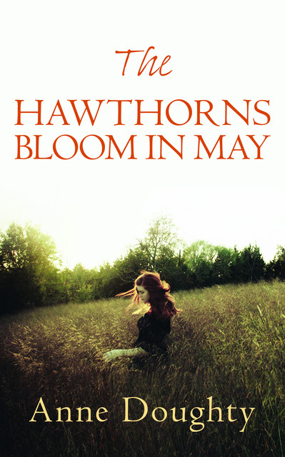 The Hawthorns Bloom in May, Anne Doughty