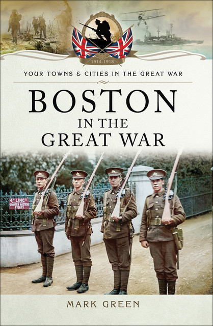 Boston (UK) in the Great War, Mark Green