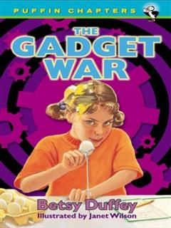 Gadget War, Betsy Duffey