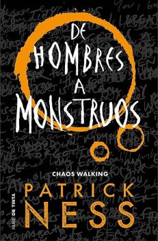De hombres a monstruos (Chaos Walking 3), Patrick Ness