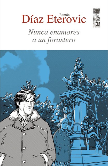 Nunca enamores a un forastero, Ramón Díaz Eterovic