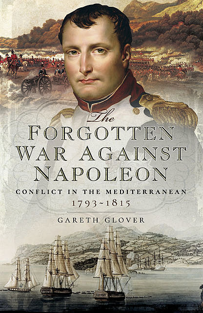 The Forgotten War Against Napoleon, Gareth Glover