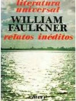 Relatos Inéditos, William Faulkner