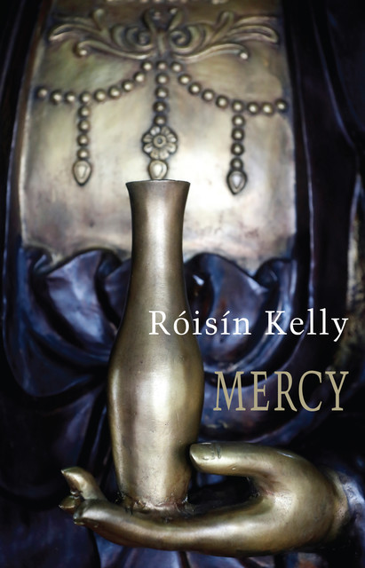 Mercy, Róisín Kelly