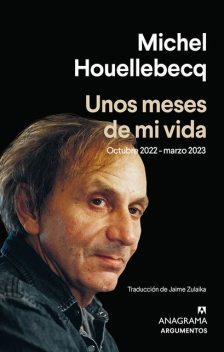 Unos meses de mi vida, Michel Houellebecq