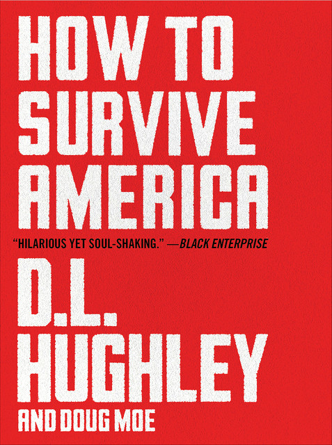 How to Survive America, D.L. Hughley, Doug Moe