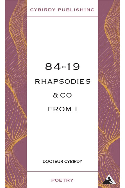 84–19 Rhapsodies & Co from I, Docteur Cybirdy