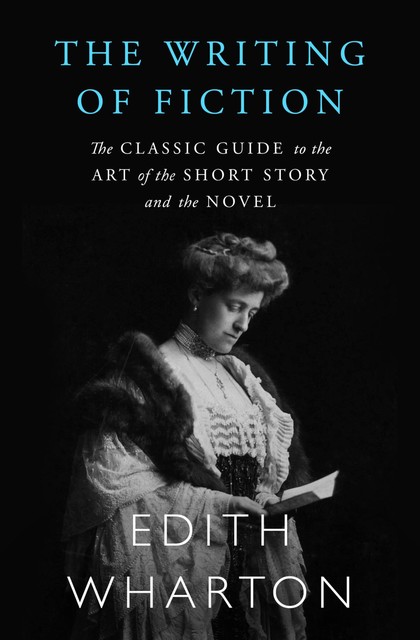 The Writing of Fiction, Edith Wharton