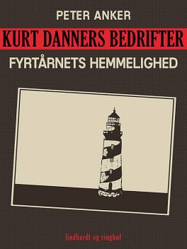 Kurt Danners bedrifter: Fyrtårnets hemmelighed, Peter Anker