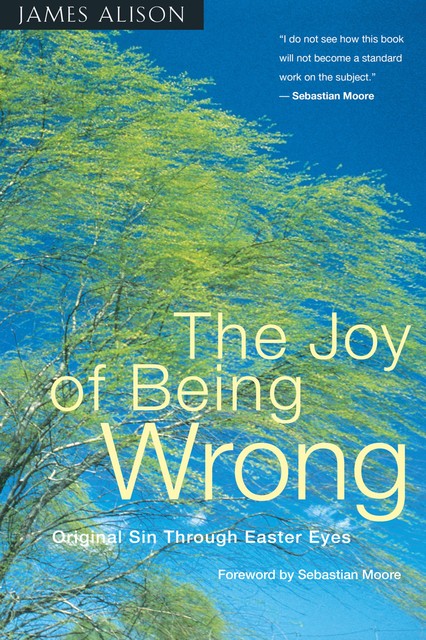 The Joy of Being Wrong, James Alison