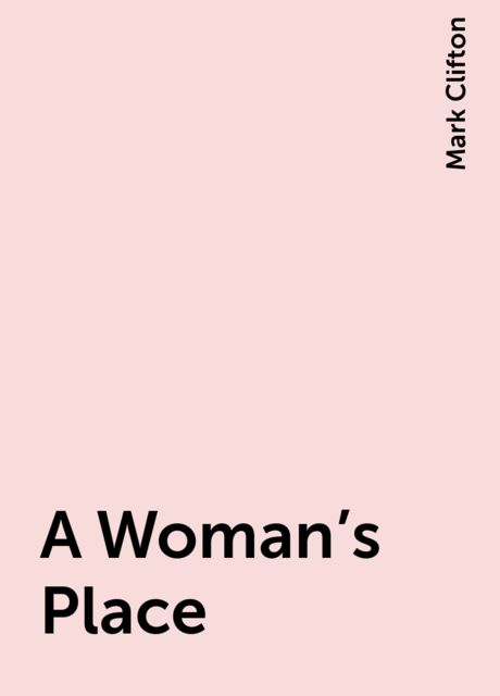 A Woman's Place, Mark Clifton