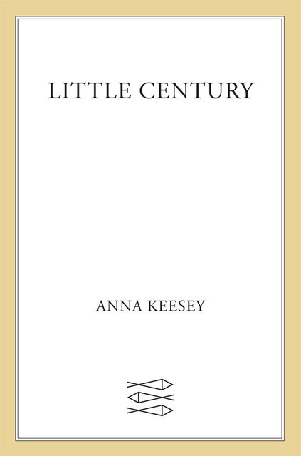 Little Century, Anna Keesey