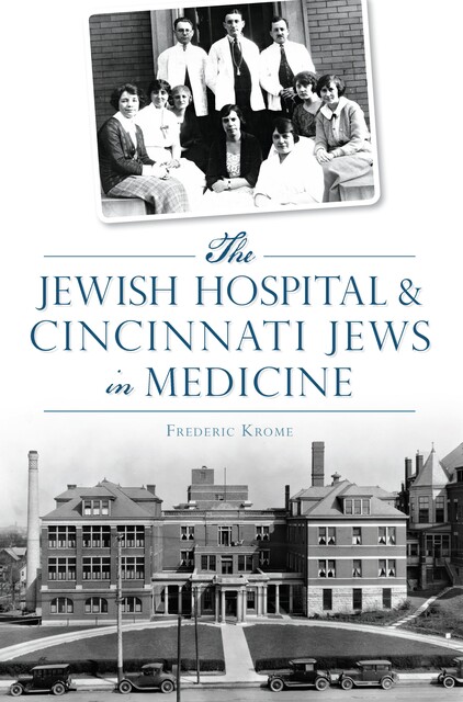 Jewish Hospital & Cincinnati Jews in Medicine, Frederic Krome