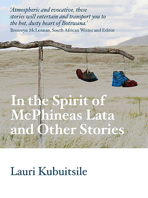 In the Spirit of McPhineas Lata and Other Stories, Lauri Kubuitsile