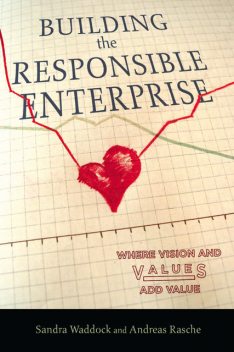 Building the Responsible Enterprise, Andreas Rasche, Sandra Waddock