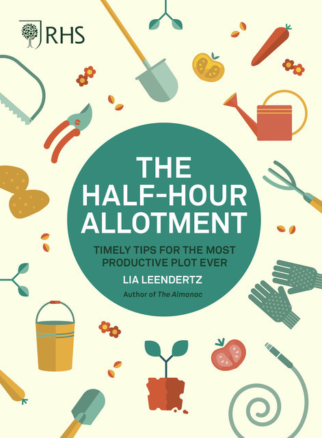 RHS Half Hour Allotment, Lia Leendertz, Royal Horticultural Society