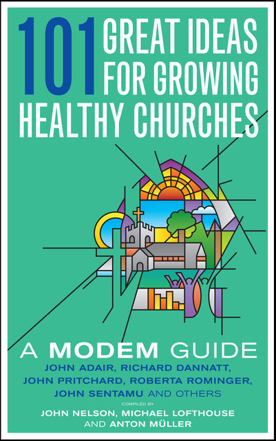 101 Great Ideas for Growing Healthy Churches, John Nelson
