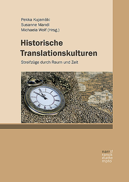 Historische Translationskulturen, Michaela Wolf, Pekka Kujamäki, Susanne Mandl