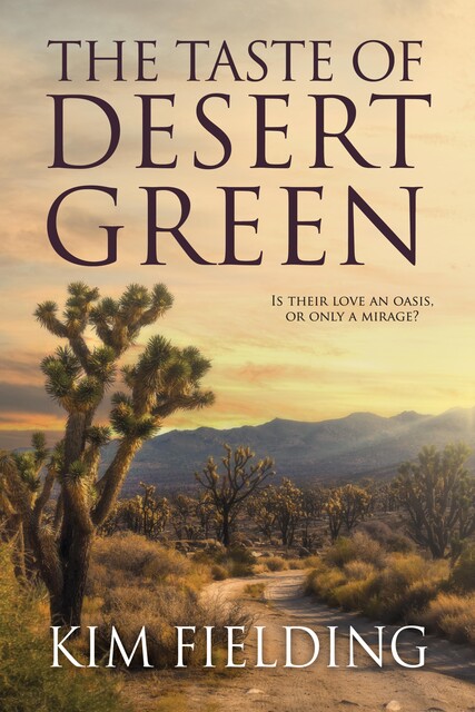 The Taste of Desert Green, Kim Fielding