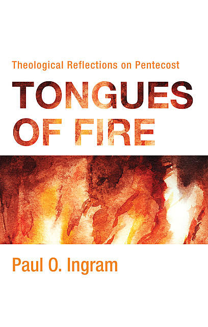 Tongues of Fire, Paul O. Ingram