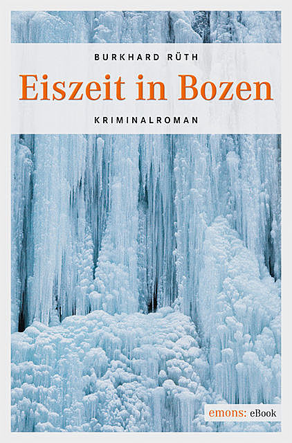 Eiszeit in Bozen, Burkhard Rüth