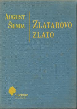 Zlatarovo zlato, August Šenoa