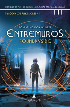 Entremuros – Foundryside, Robert Jackson Bennett