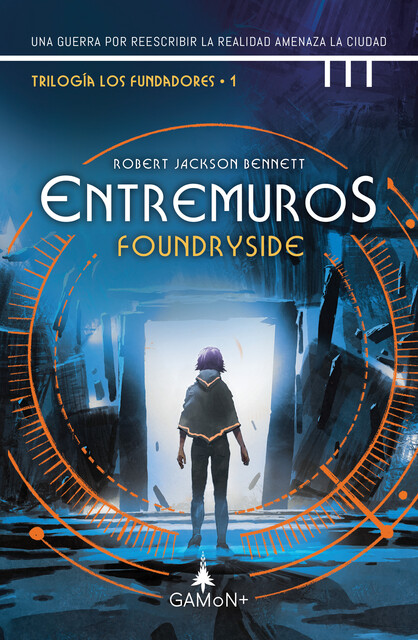 Entremuros – Foundryside, Robert Jackson Bennett