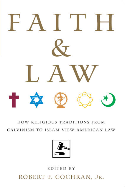 Faith and Law, J.R., Robert F.Cochran