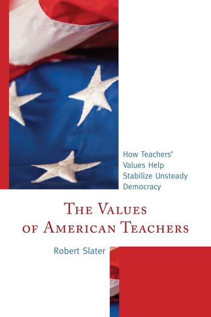 The Values of American Teachers, Robert Slater