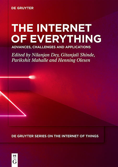 The Internet of Everything, Gitanjali Shinde, Henning Olesen, Nilanjan Dey, Parikshit Mahalle