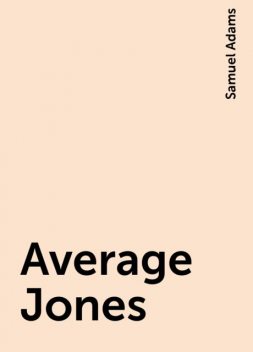 Average Jones, Samuel Adams