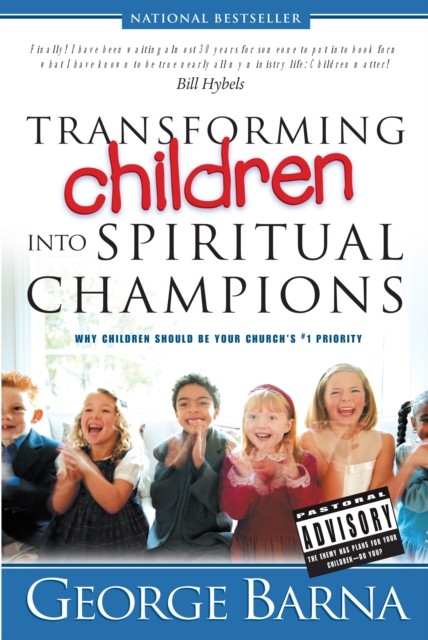 Transforming Children into Spiritual Champions, Barna George