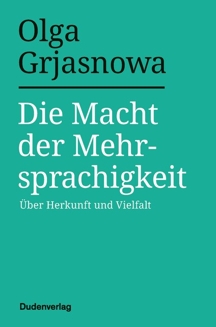 Die Macht der Mehrsprachigkeit, Olga Grjasnowa
