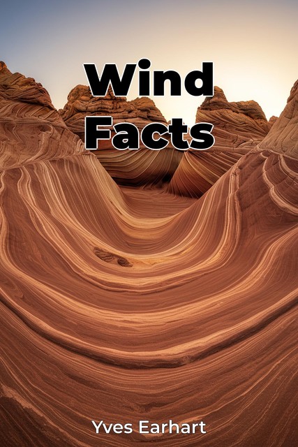 Wind Facts, Yves Earhart