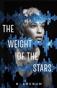 The Weight of the Stars, K. Ancrum