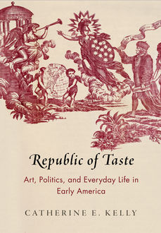 Republic of Taste, Catherine E.Kelly